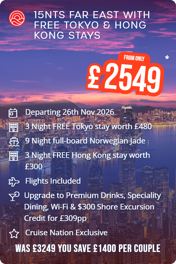 15nts Far East with Free Tokyo & Hong Kong Stays – Smart Holiday promotional image. From £2,549 Includes: Departing 26th Nov 2026, 3 Night FREE Tokyo stay worth £480, 9 Night full-board Norwegian Jade, 3 Night FREE Hong Kong stay worth £300, Flights Included, Upgrade to Premium Drinks, Speciality Dining, Wi-Fi & $300 Shore Excursion Credit for £309pp, Cruise Nation Exclusive. WAS £3249 YOU SAVE £1400 PER COUPLE