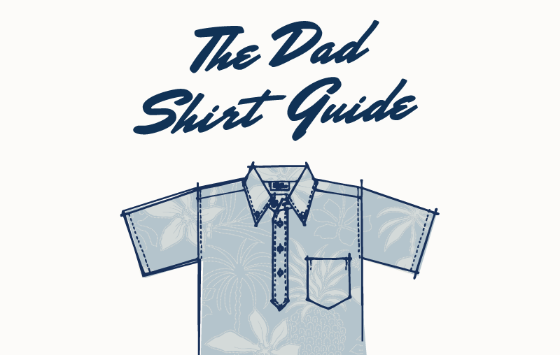The Dad Shirt Guide