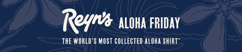 Reyn's Aloha Friday
