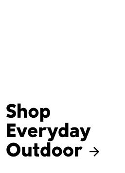 Shop Everyday Outdoor