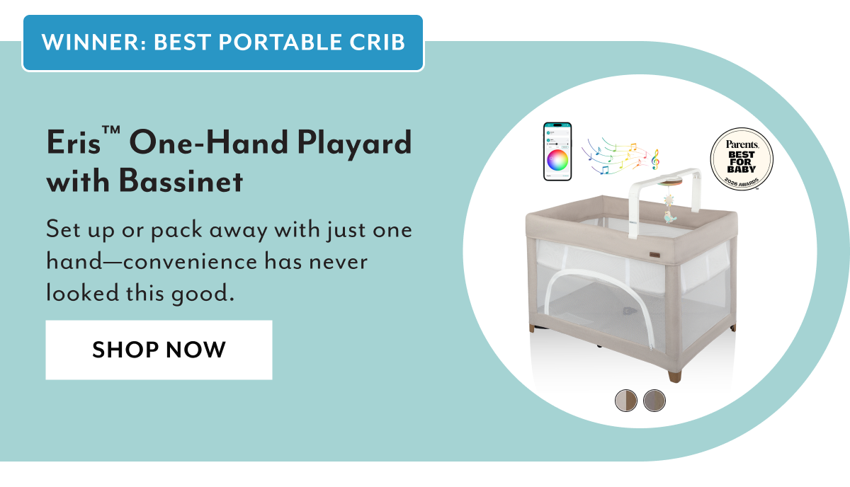 WINNER: BEST PORTABLE CRIB | Eris™ One-Hand Playard with Bassinet | Set up or pack away with just one hand—convenience has never looked this good. | SHOP NOW