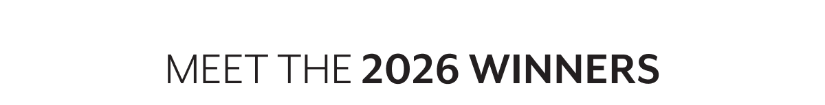 MEET THE 2026 WINNERS