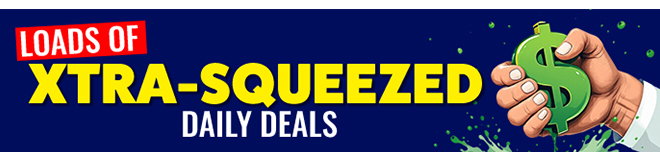 XTRA SQUEEZED DAILY DEALS - DONT DELAY