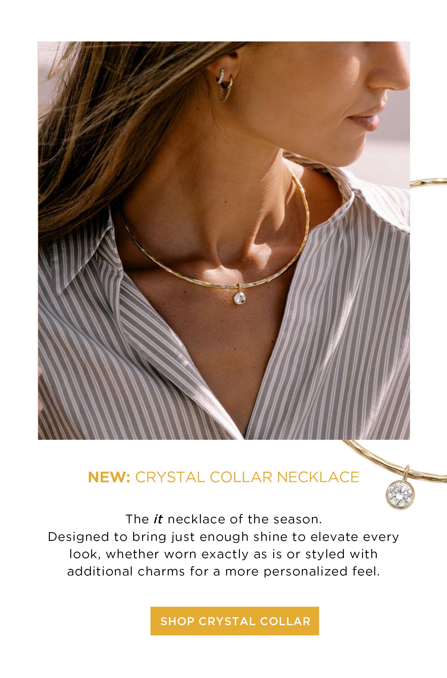 NEW: CRYSTAL COLLAR NECKLACE | The it necklace of the season. Designed to bring just enough shine to elevate every look, whether worn exactly as is or styled with additional charms for a more personalized feel. | SHOP CRYSTAL COLLAR