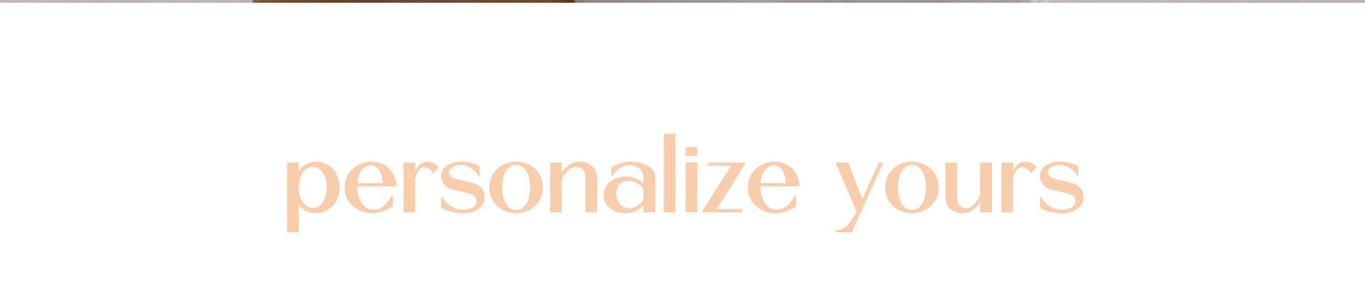 personalize yours