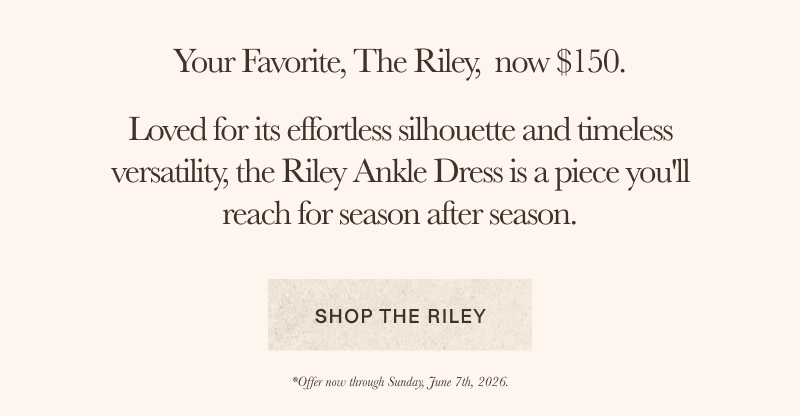 Riley Ankle Dress Now at $150