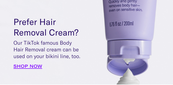 Prefer Hair Removal Cream? Shop Body Hair Removal Cream