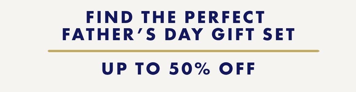MEMBERS EXCLUSIVE EARLY ACCESS CLAIM YOUR FREE GIFT* on orders £45+ USE CODE: FATHERSDAY