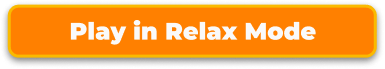 Play in Relax Mode