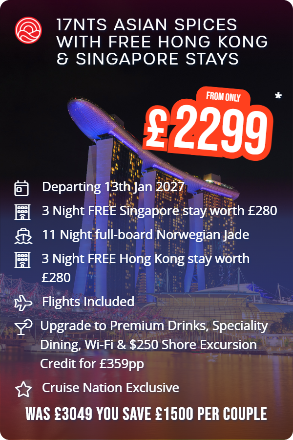 17nts Asian Spices with Free Hong Kong & Singapore Stays – Smart Holiday promotional image. From £2,299 Includes: Departing 13th Jan 2027, 3 Night FREE Singapore stay worth £280, 11 Night full-board Norwegian Jade, 3 Night FREE Hong Kong stay worth £280, Flights Included, Upgrade to Premium Drinks, Speciality Dining, Wi-Fi & $250 Shore Excursion Credit for £359pp, Cruise Nation Exclusive. WAS £3049 YOU SAVE £1500 PER COUPLE