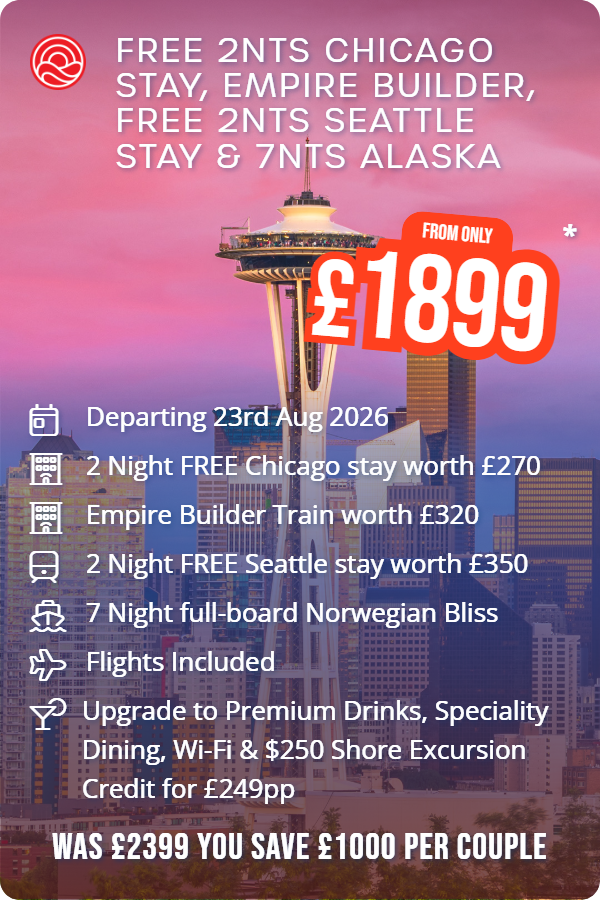 Free 2nts Chicago Stay, Empire Builder, Free 2nts Seattle Stay & 7nts Alaska – Smart Holiday promotional image. From £1,899 Includes: Departing 23rd Aug 2026, 2 Night FREE Chicago stay worth £270, Empire Builder Train worth £320, 2 Night FREE Seattle stay worth £350, 7 Night full-board Norwegian Bliss, Flights Included, Upgrade to Premium Drinks, Speciality Dining, Wi-Fi & $250 Shore Excursion Credit for £249pp. WAS £2399 YOU SAVE £1000 PER COUPLE