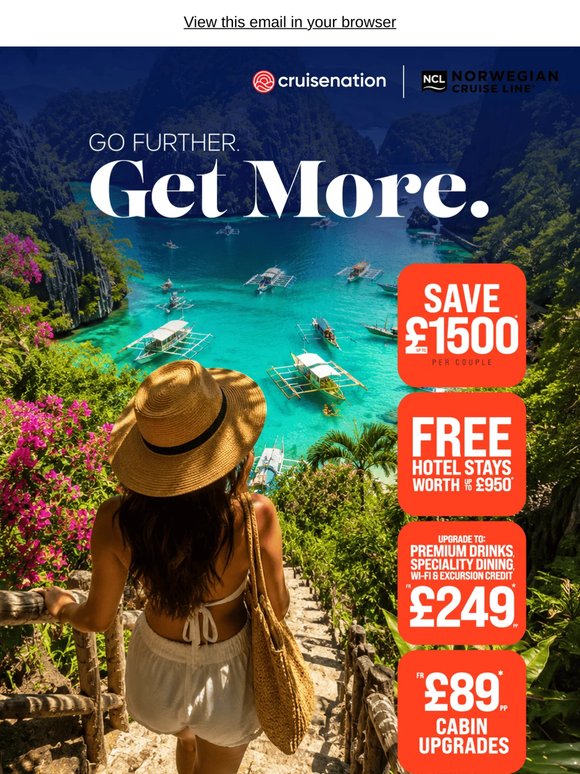 Go Further. Get More. Save Up To £1500 Per Couple!