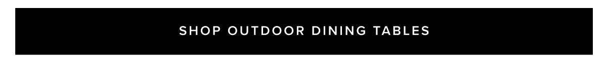 shop outdoor dining tables 