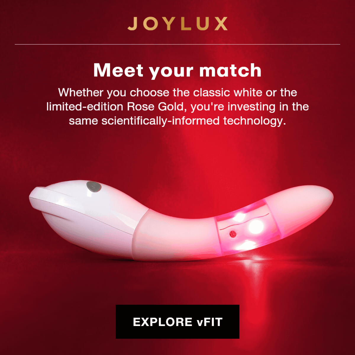 Meet your match: Whether you choose the classic white or the limited-edition Rose Gold, you're investing in the same scientifically-informed technology.