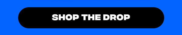 SHOP THE DROP
