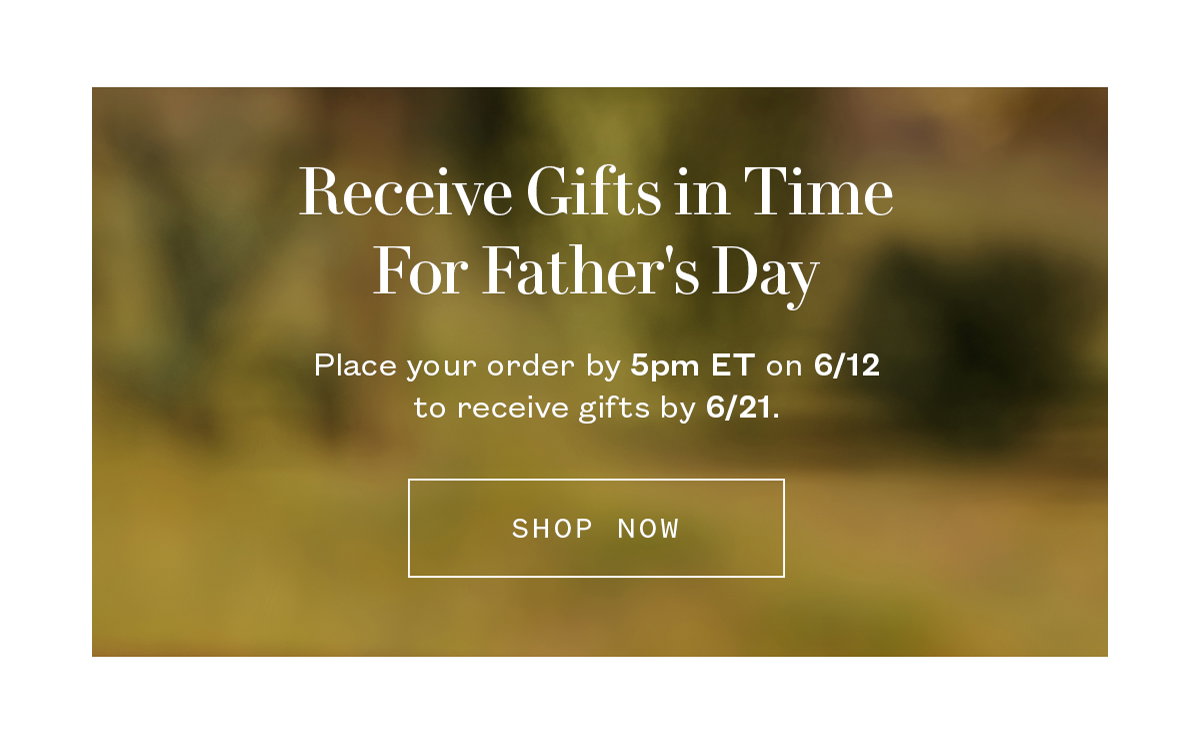 Receive Gifts in Time For Father's Day