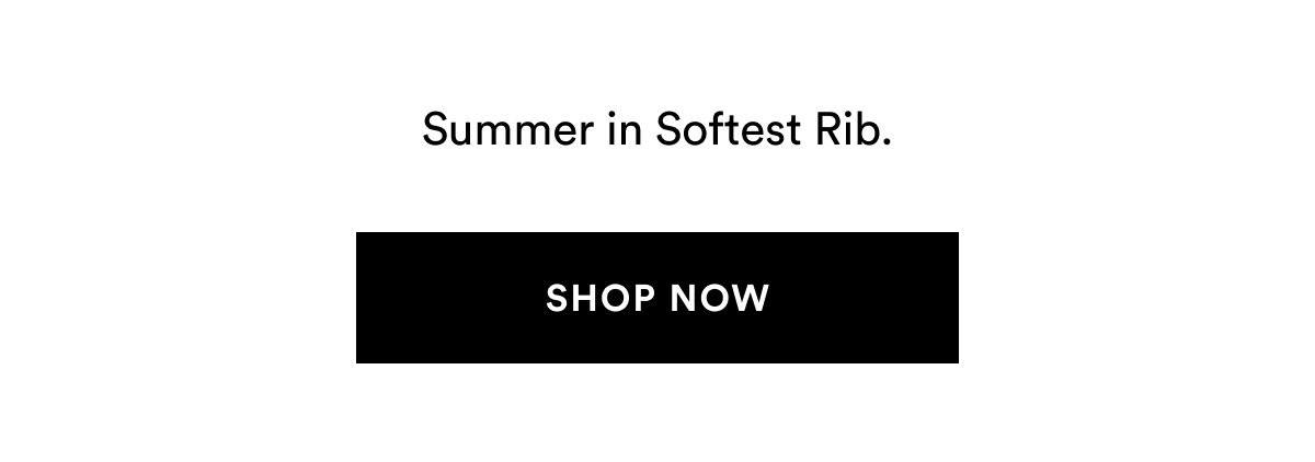 Summer in Softest Rib