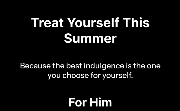 Treat Yourself This Summer