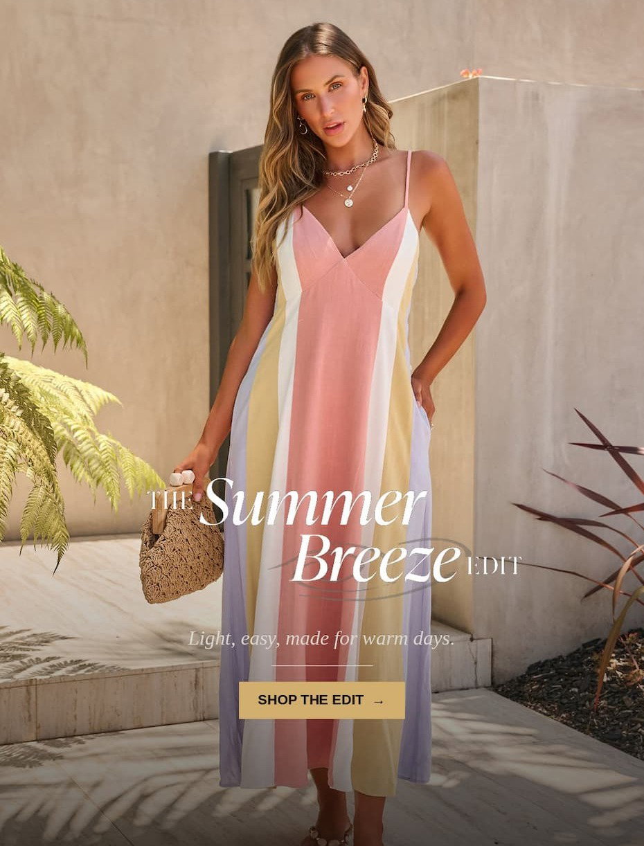 The Summer Breeze Edit. Light, easy, made for warm days. Shop the edit.