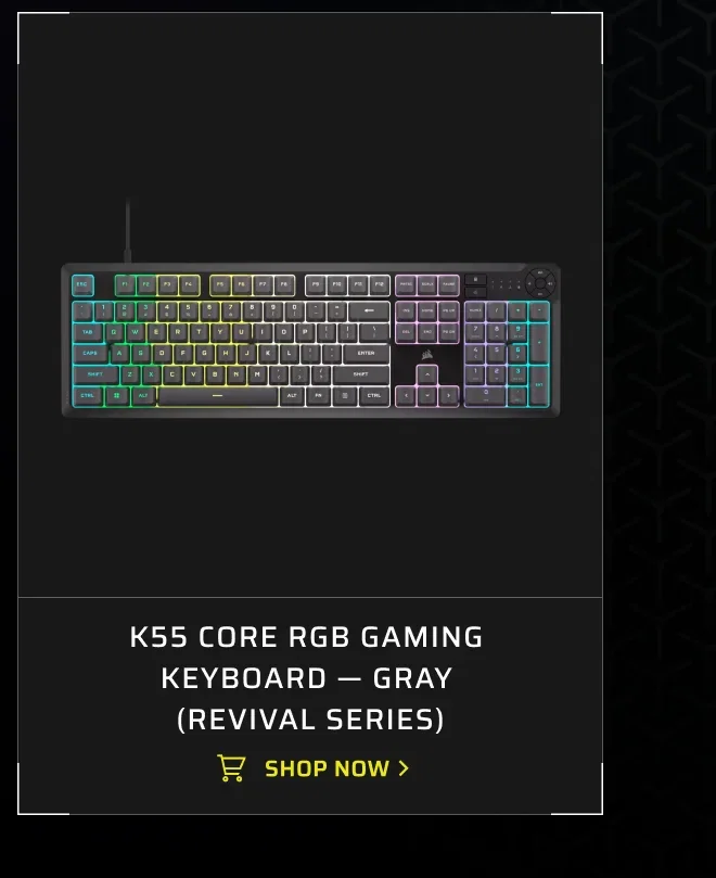 K55 CORE RGB Gaming Keyboard — Gray (Revival Series)