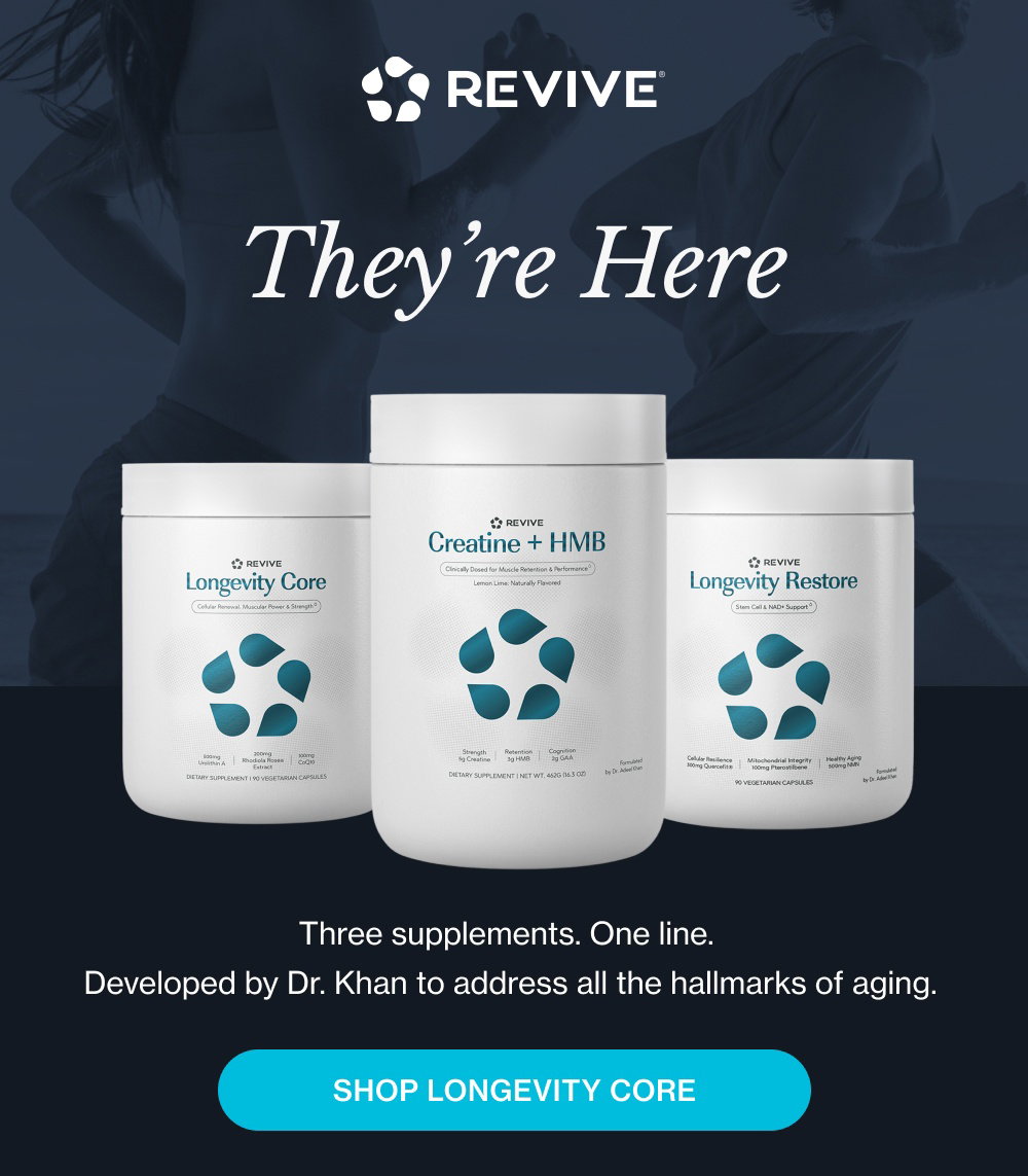 They’re Here Three supplements. One line. Developed by Dr. Khan to address all the hallmarks of aging. Shop Longevity Core