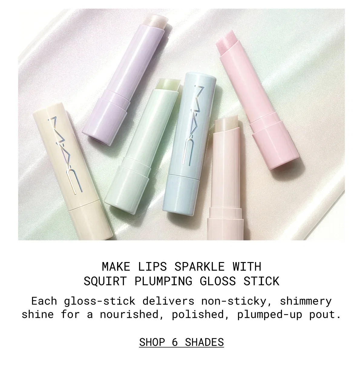 make lips sparkle with squirt plumping gloss stick | Each gloss-stick delivers non-sticky, shimmery shine for a nourished, polished, plumped-up pout. | SHOP 6 shades