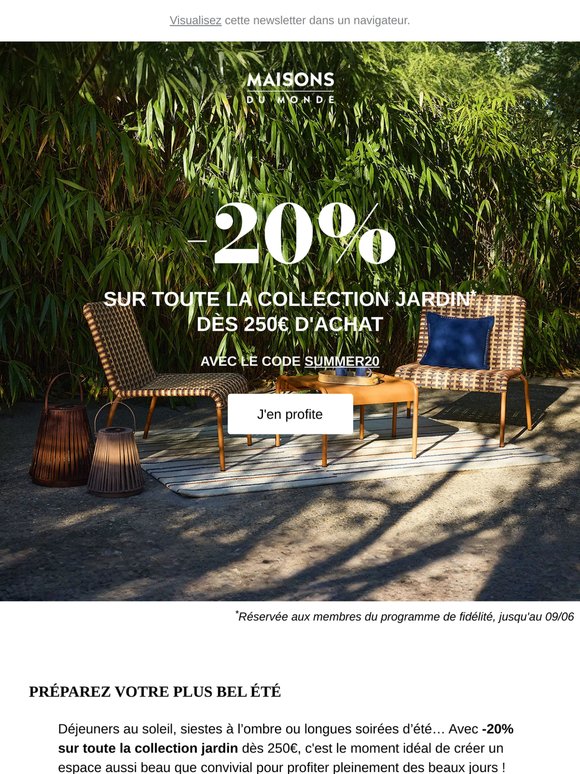 -20% sur TOUTE la collection jardin, de quoi profiter de votre extérieur !