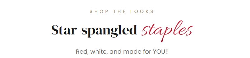 Shop the look - star spangled staples - red, white, and made for you!!