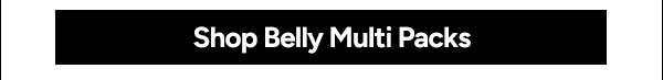 Shop Belly Multi Packs