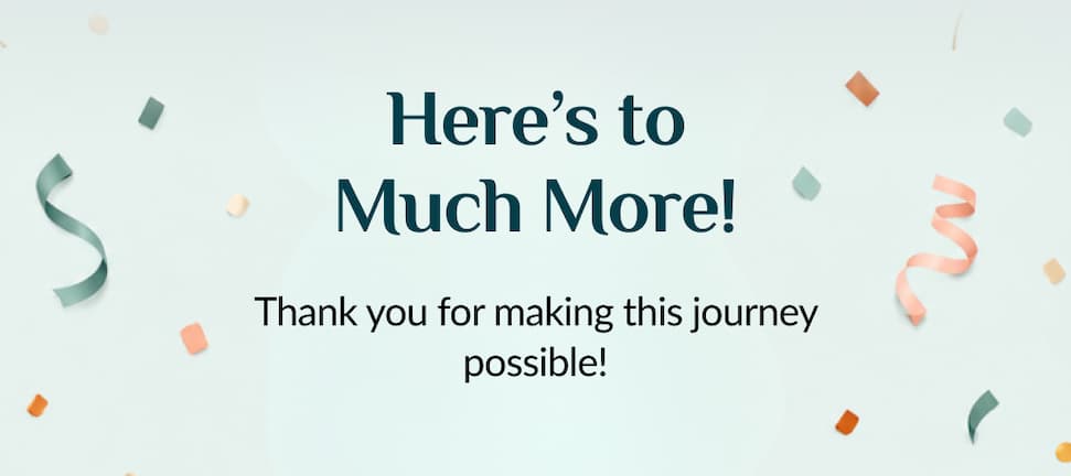 Here’s to Much More!