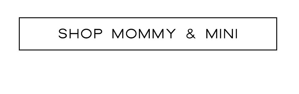 Shop Mommy & Mini