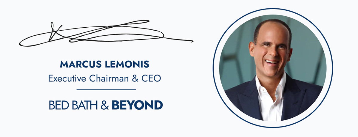 Marcus Lemonis - Executive Chairman & CEO - Bed Bath & Beyond