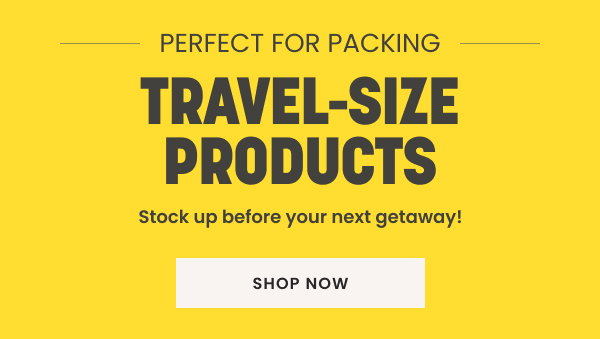 PERFECT FOR PACKING: Travel-size products