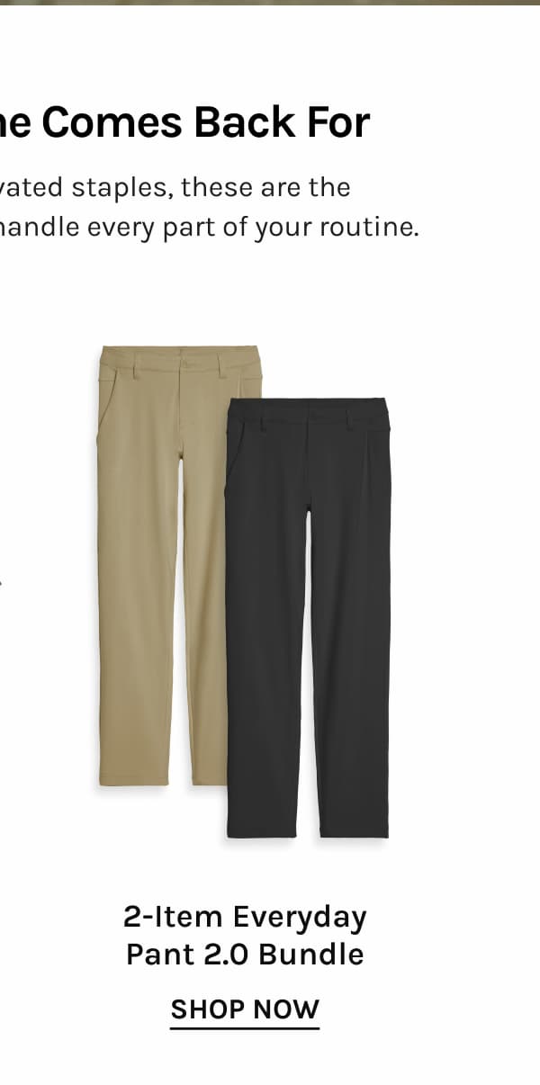 2-Item Everyday Pant 2.0 Bundle [SHOP NOW]
