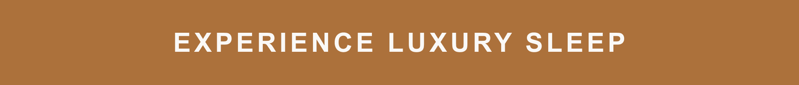 Experience luxury sleep
