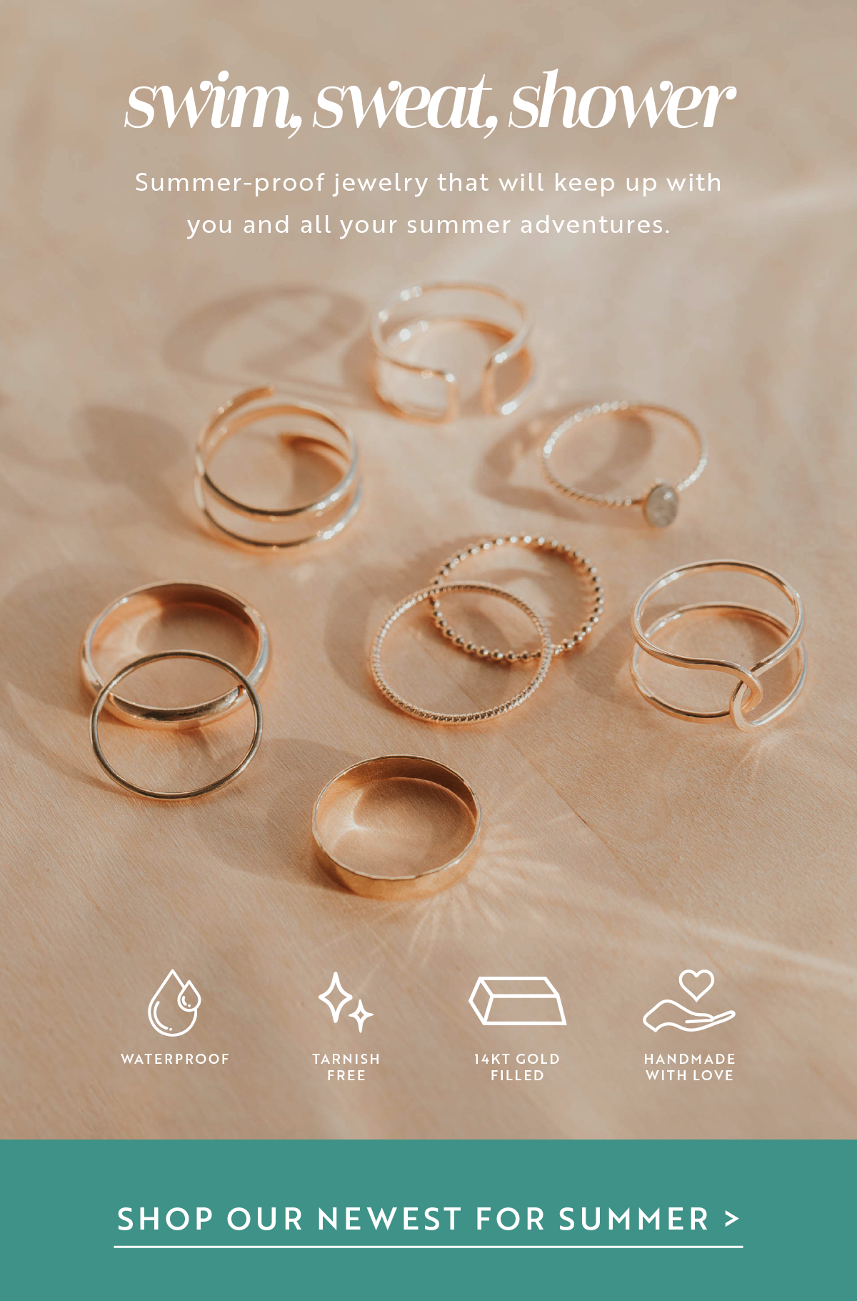 Summer-proof jewelry that will keep up with all of your summer adventures. Shop What's New >