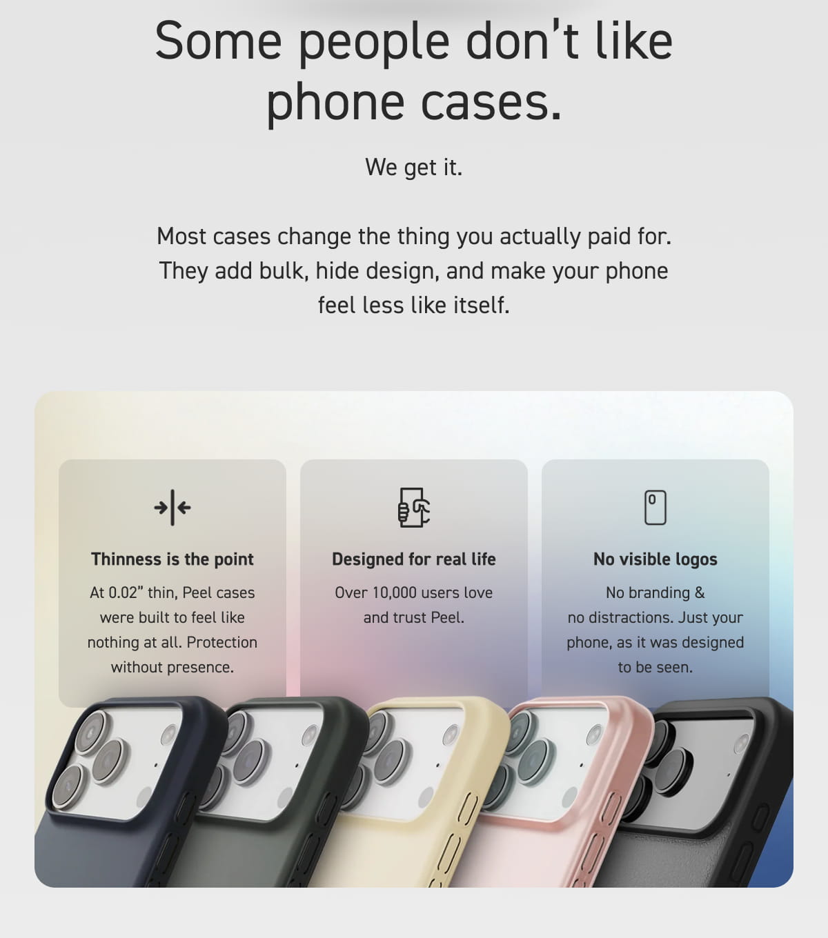 Some people don’t like phone cases.