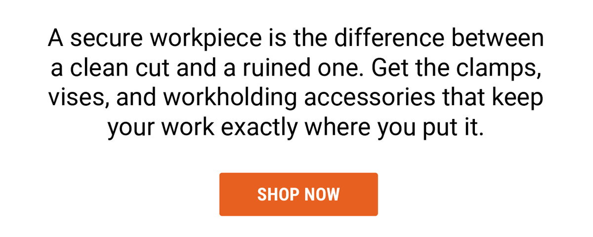 A secure workpiece is the difference between a clean cut and a ruined one.
