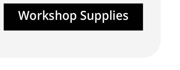 Workshop Supplies