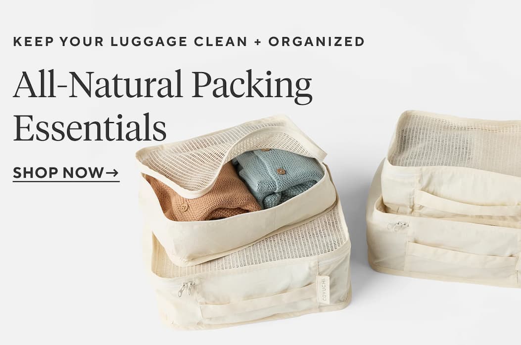 Keep Your Luggage Clean + Organized ALL-NATURAL PACKING ESSENTIALS Shop Now >