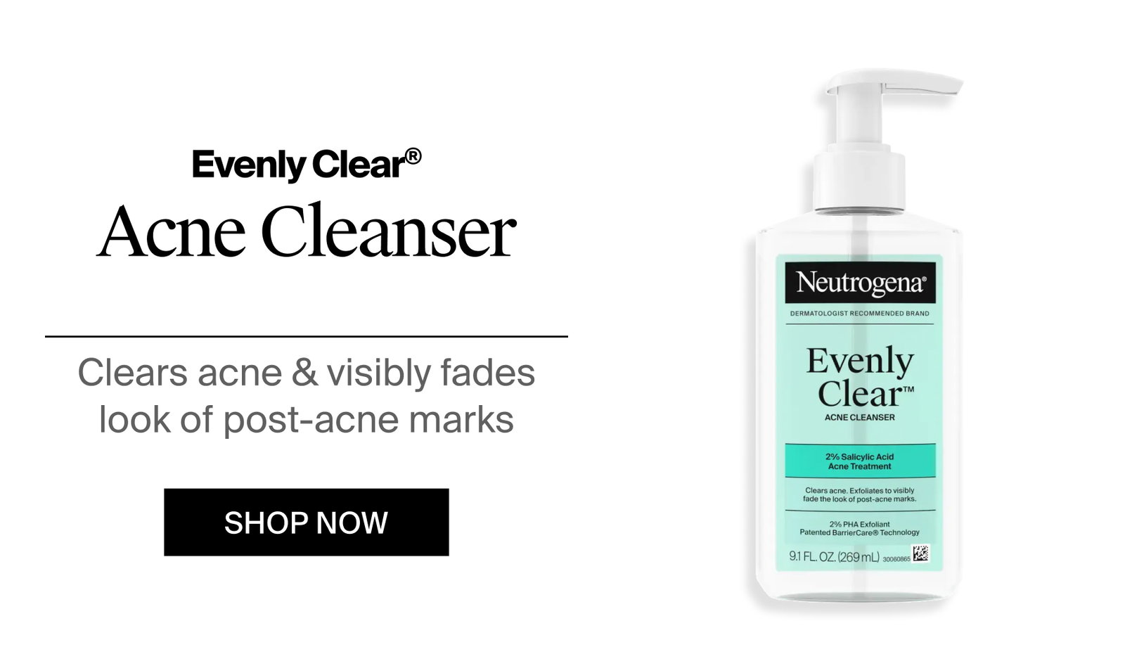 Neutrogena® Evenly Clear™ Acne Cleanser Front of Pack