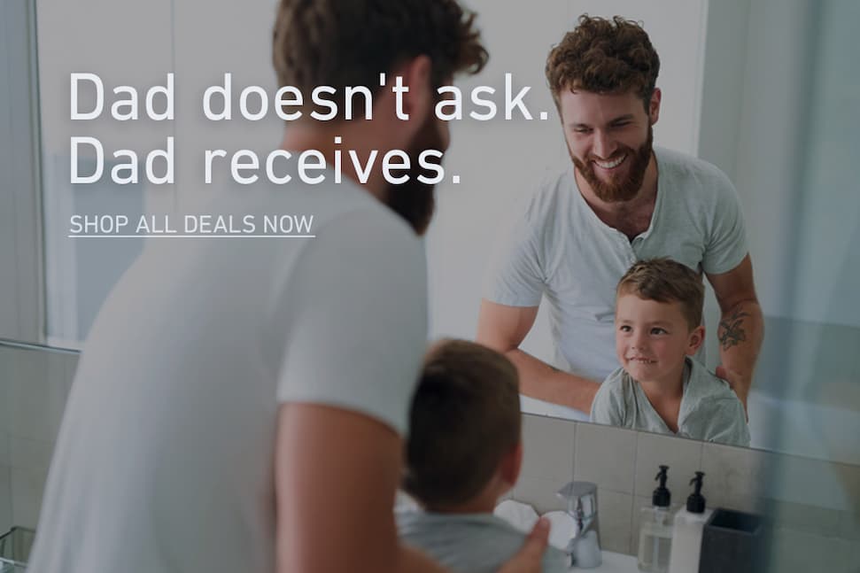 Dad doesn't ask. Dad receives.  Shop All Father's Day Deals Now.