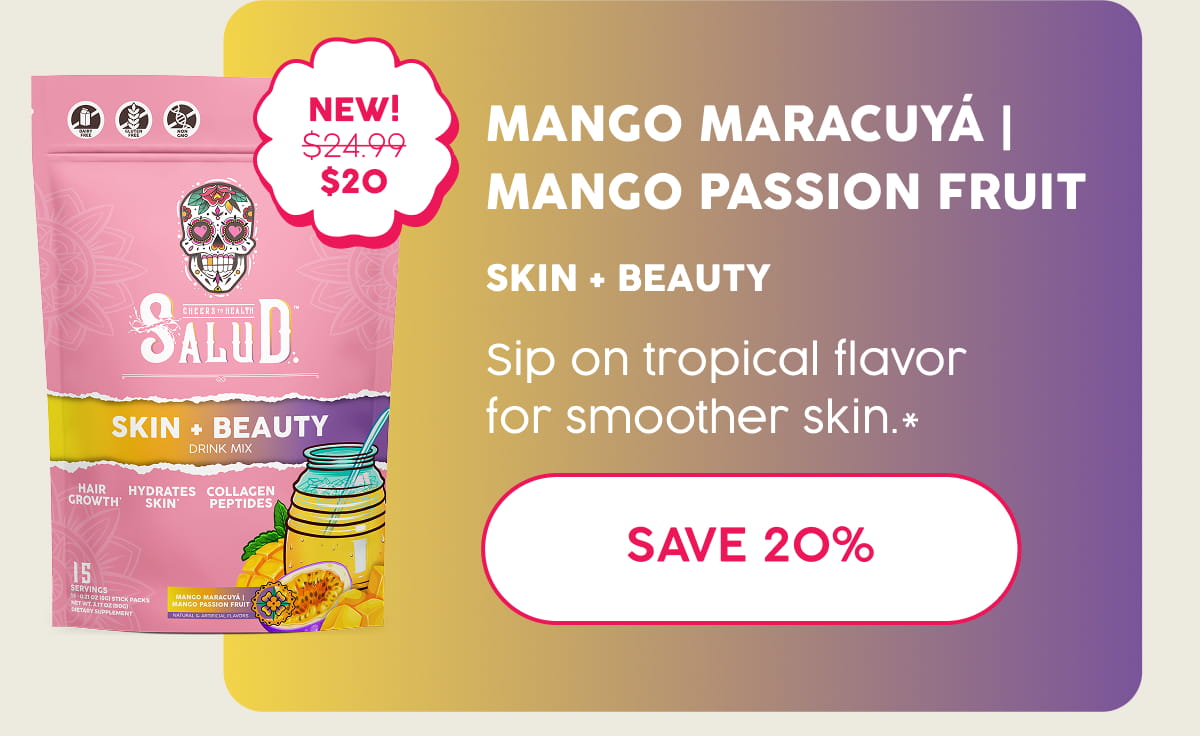 Mango Maracuyá | Mango Passion Fruit | Skin + Beauty | Sip on tropical flavor for smoother skin.* Save 20%