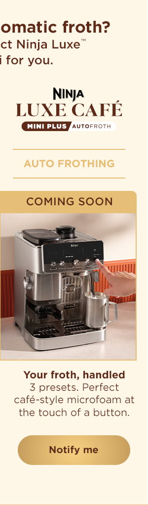 Ninja Luxe Cafe Mini Plus AutoFroth--Auto Frothing Coming soon