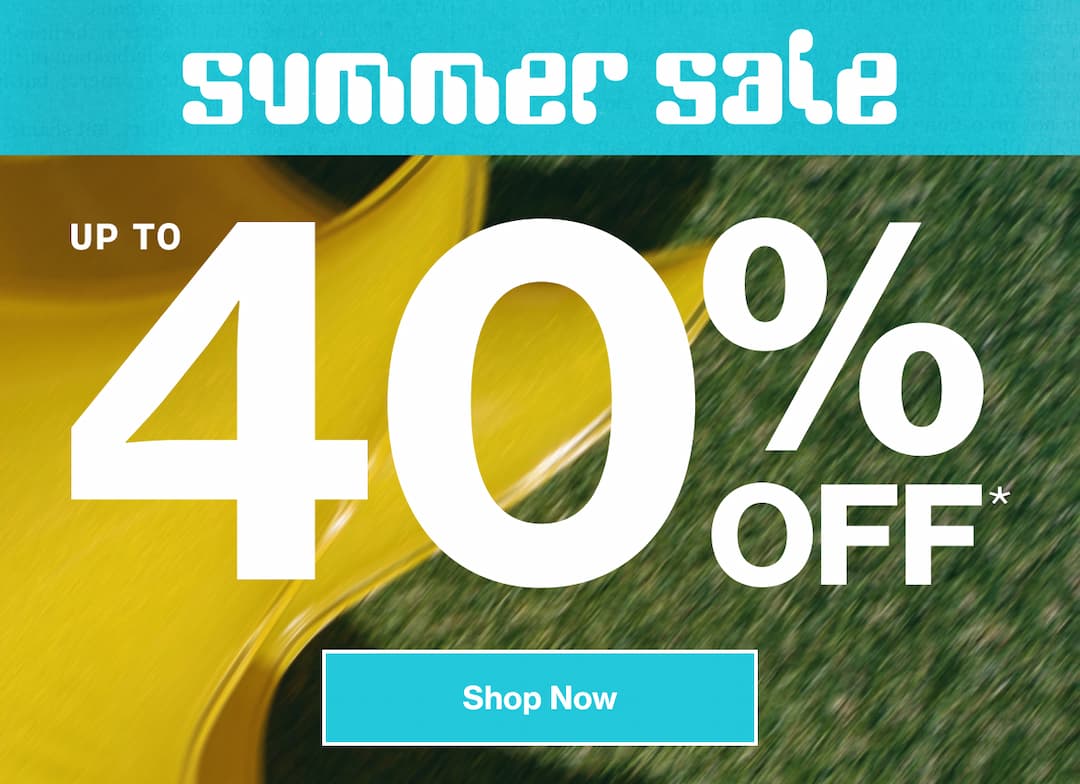 Save up to 40% Off Summer Sale