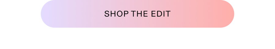 Shop The Edit