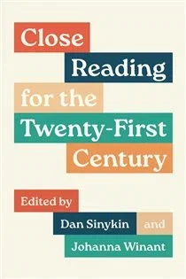 Close Reading for the Twenty-First Century, by Dan Sinykin