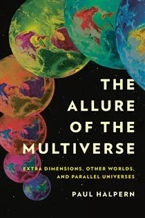 The Allure of the Multiverse, by Paul Halpern