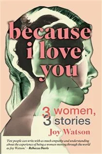 Because I Love You, by Joy Watson