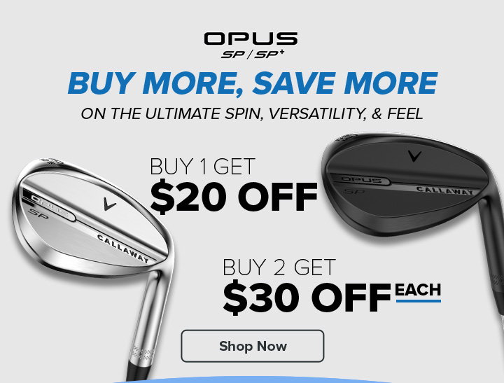 Callaway OPUS SP / SP+ Wedge Promo